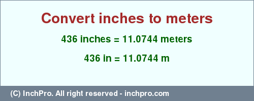 Result converting 436 inches to m = 11.0744 meters