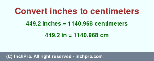 Result converting 449.2 inches to cm = 1140.968 centimeters