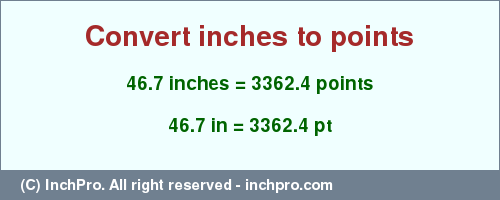 Result converting 46.7 inches to pt = 3362.4 points