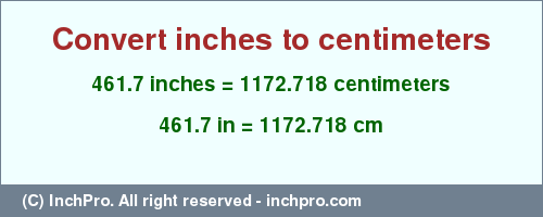 Result converting 461.7 inches to cm = 1172.718 centimeters