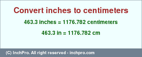 Result converting 463.3 inches to cm = 1176.782 centimeters