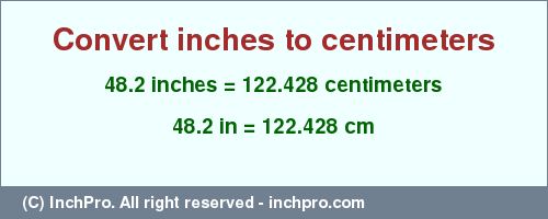 Result converting 48.2 inches to cm = 122.428 centimeters