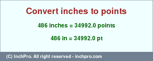 Result converting 486 inches to pt = 34992.0 points