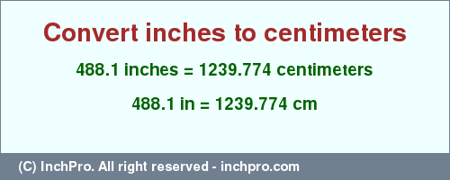 Result converting 488.1 inches to cm = 1239.774 centimeters