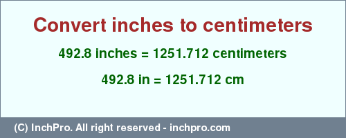 Result converting 492.8 inches to cm = 1251.712 centimeters