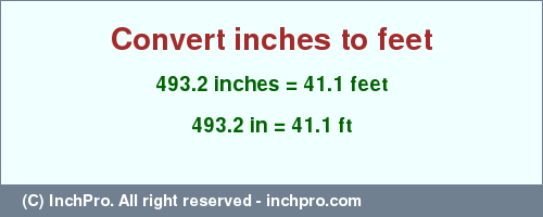 Result converting 493.2 inches to ft = 41.1 feet