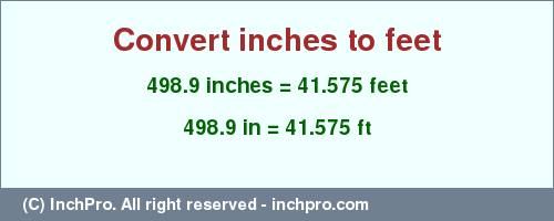 Result converting 498.9 inches to ft = 41.575 feet