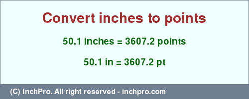 Result converting 50.1 inches to pt = 3607.2 points