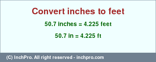 Result converting 50.7 inches to ft = 4.225 feet