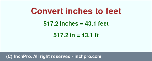 Result converting 517.2 inches to ft = 43.1 feet