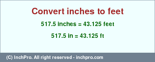 Result converting 517.5 inches to ft = 43.125 feet