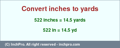 Result converting 522 inches to yd = 14.5 yards