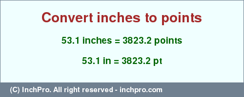 Result converting 53.1 inches to pt = 3823.2 points