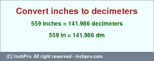Result converting 559 inches to dm = 141.986 decimeters