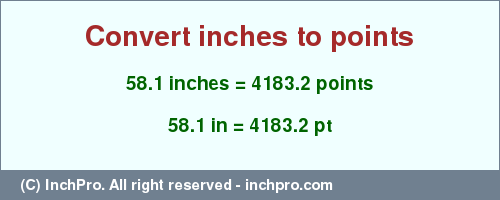 Result converting 58.1 inches to pt = 4183.2 points