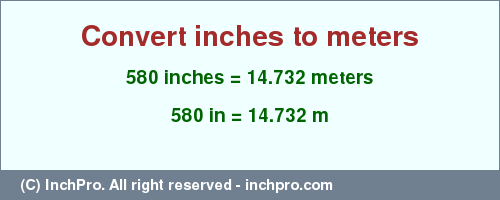 Result converting 580 inches to m = 14.732 meters