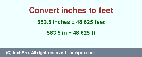 Result converting 583.5 inches to ft = 48.625 feet
