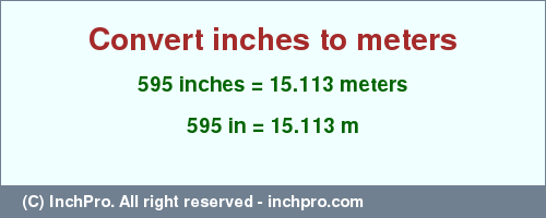 Result converting 595 inches to m = 15.113 meters