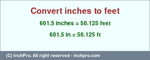 Result converting 601.5 inches to ft = 50.125 feet