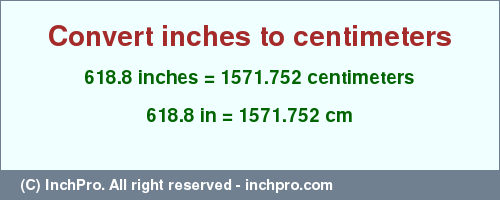 Result converting 618.8 inches to cm = 1571.752 centimeters