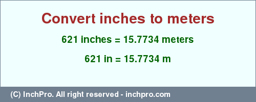 Result converting 621 inches to m = 15.7734 meters