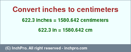 Result converting 622.3 inches to cm = 1580.642 centimeters