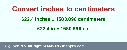 Result converting 622.4 inches to cm = 1580.896 centimeters