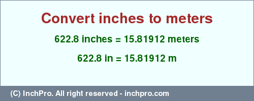Result converting 622.8 inches to m = 15.81912 meters