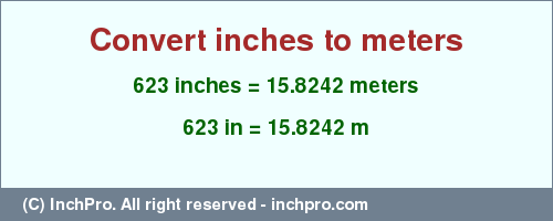 Result converting 623 inches to m = 15.8242 meters