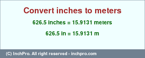 Result converting 626.5 inches to m = 15.9131 meters