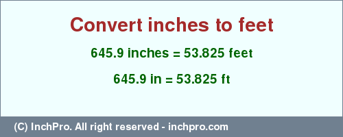 Result converting 645.9 inches to ft = 53.825 feet
