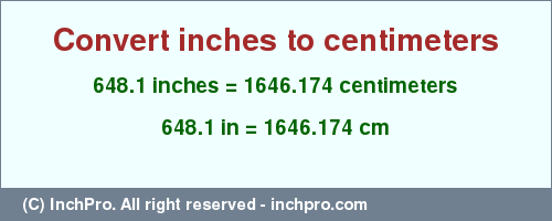 Result converting 648.1 inches to cm = 1646.174 centimeters