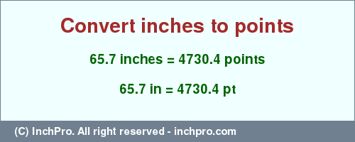 Result converting 65.7 inches to pt = 4730.4 points