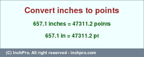 Result converting 657.1 inches to pt = 47311.2 points