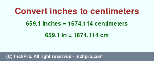 Result converting 659.1 inches to cm = 1674.114 centimeters