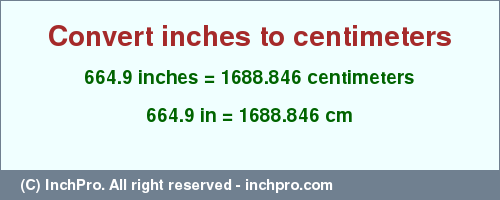 Result converting 664.9 inches to cm = 1688.846 centimeters