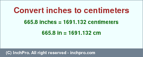 Result converting 665.8 inches to cm = 1691.132 centimeters