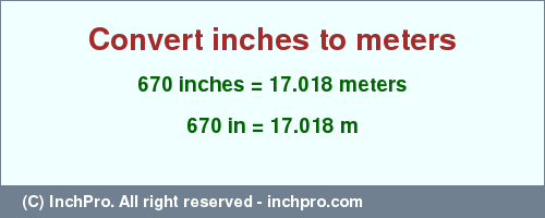 Result converting 670 inches to m = 17.018 meters