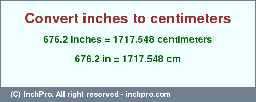 Result converting 676.2 inches to cm = 1717.548 centimeters