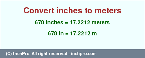 Result converting 678 inches to m = 17.2212 meters