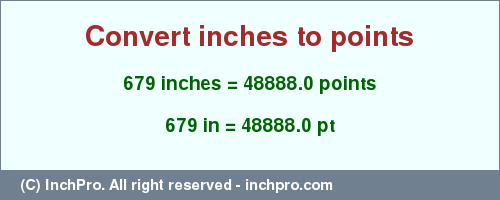 Result converting 679 inches to pt = 48888.0 points