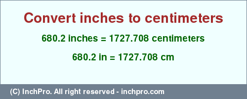 Result converting 680.2 inches to cm = 1727.708 centimeters