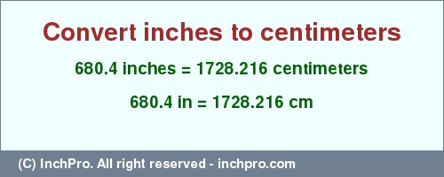 Result converting 680.4 inches to cm = 1728.216 centimeters