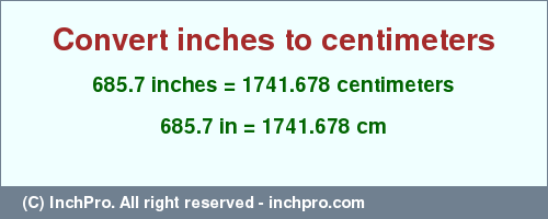 Result converting 685.7 inches to cm = 1741.678 centimeters