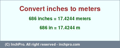 Result converting 686 inches to m = 17.4244 meters