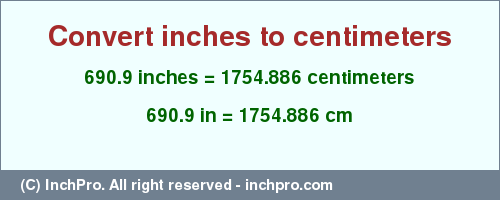 Result converting 690.9 inches to cm = 1754.886 centimeters