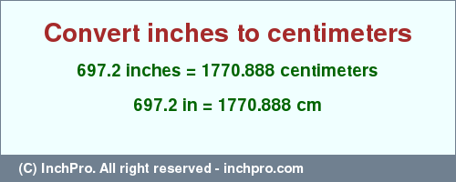 Result converting 697.2 inches to cm = 1770.888 centimeters