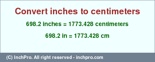 Result converting 698.2 inches to cm = 1773.428 centimeters