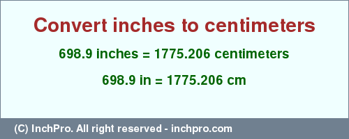 Result converting 698.9 inches to cm = 1775.206 centimeters