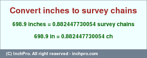 Result converting 698.9 inches to ch = 0.882447730054 survey chains